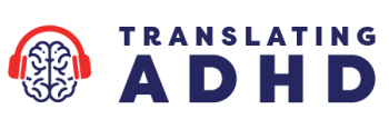 Translating ADHD Podcast